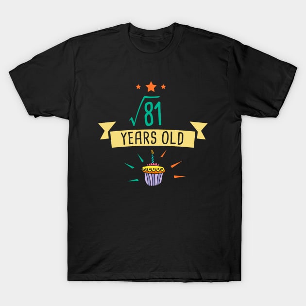 Square Root of 81 9 years old birthday T-Shirt by hoopoe